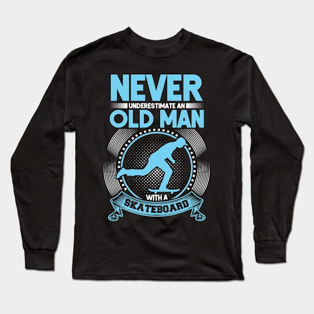 Old man skateboard skater sk8 skate boarder Long Sleeve T-Shirt by OfCA Design